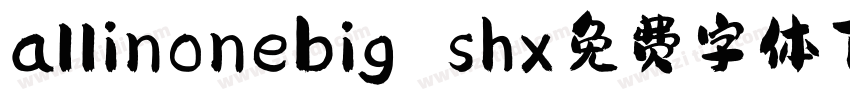 allinonebig shx免费字体下载字体转换